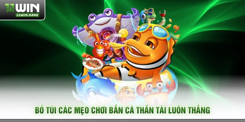 Bỏ túi các mẹo chơi bắn cá thần tài luôn thắng