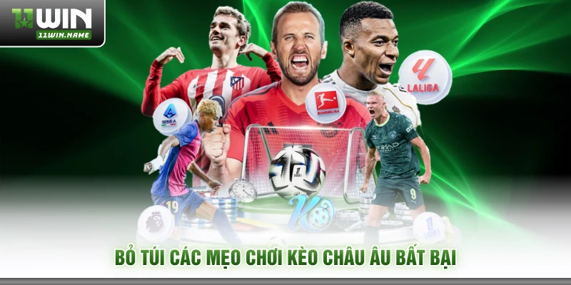 Bỏ túi các mẹo chơi kèo châu Âu bất bại