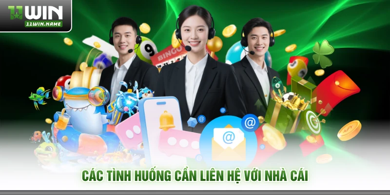 Các tình huống cần liên hệ với nhà cái