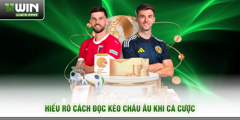 Hiểu rõ cách đọc kèo châu Âu khi cá cược