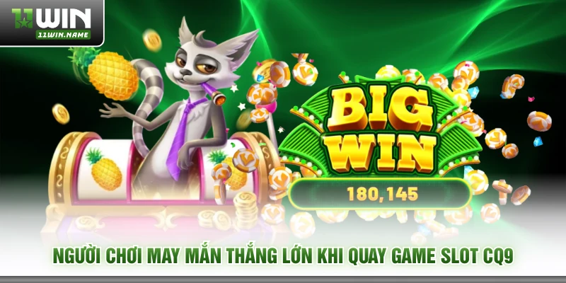 Người chơi may mắn thắng lớn khi quay game slot CQ9