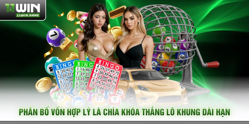 Phân bổ vốn hợp lý là chìa khóa thắng lô khung dài hạn