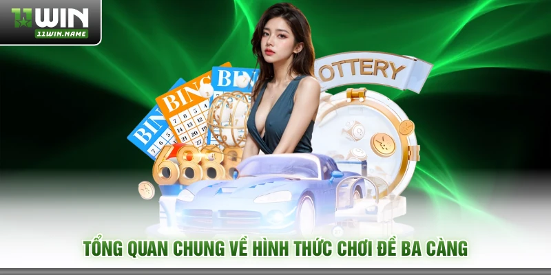 Tổng quan chung về hình thức chơi đề ba càng